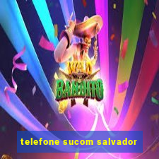 telefone sucom salvador